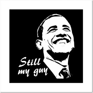 Barack Obama Still My Guy Minimalistic Pop Art Posters and Art